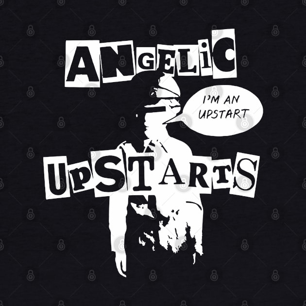 Angelic Upstarts Im An Upstart by AimeeParker